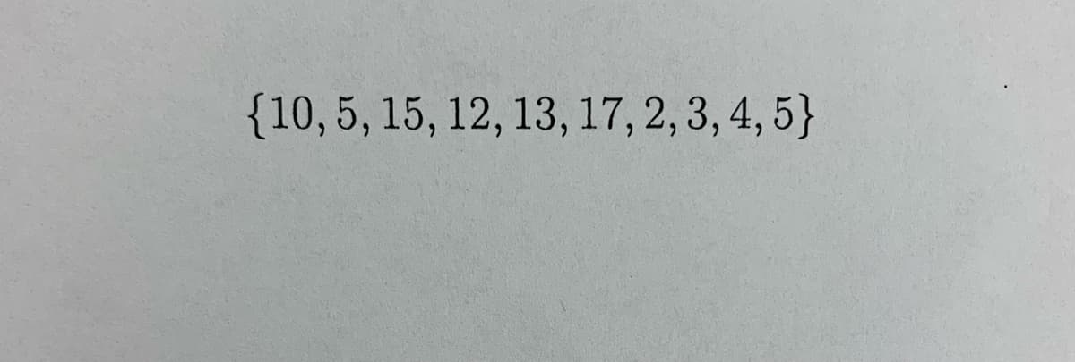 {10, 5, 15, 12, 13, 17, 2, 3, 4, 5}