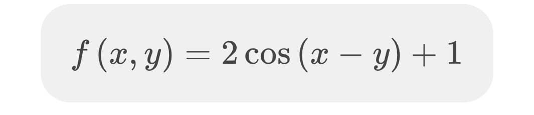 f (x, y)
- 2 cos (a — у)+1
