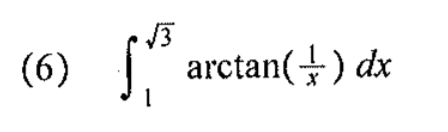 (6)
1
"
arctan(-) dx
