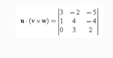 3 -2
u. (vxw)=1
4
0
3
Nú
-4