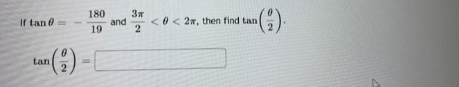 180
and
2
< 0 < 2n, then find tan
If tan 0
%3D
19
tan )-
