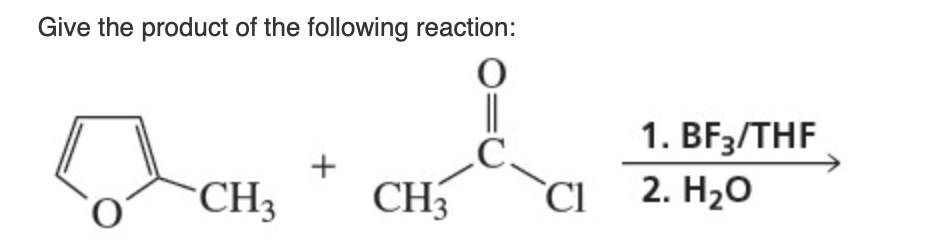 Give the product of the following reaction:
0
O
CH3
+
CH₁
CI
1. BF3/THF
2. H₂O