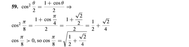 1+ cose
59. сos?
2
1+ cos
4
1+
2
cos?
8
1
+
2
4
1
cos - > 0, so cos
8
8
4
2.
II
