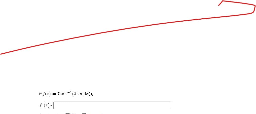 If f(x) = 7 tan-(2 sin(42)),
f'(2) =
