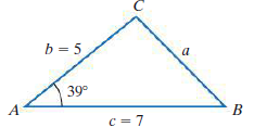 b = 5
a
39°
A
c = 7
