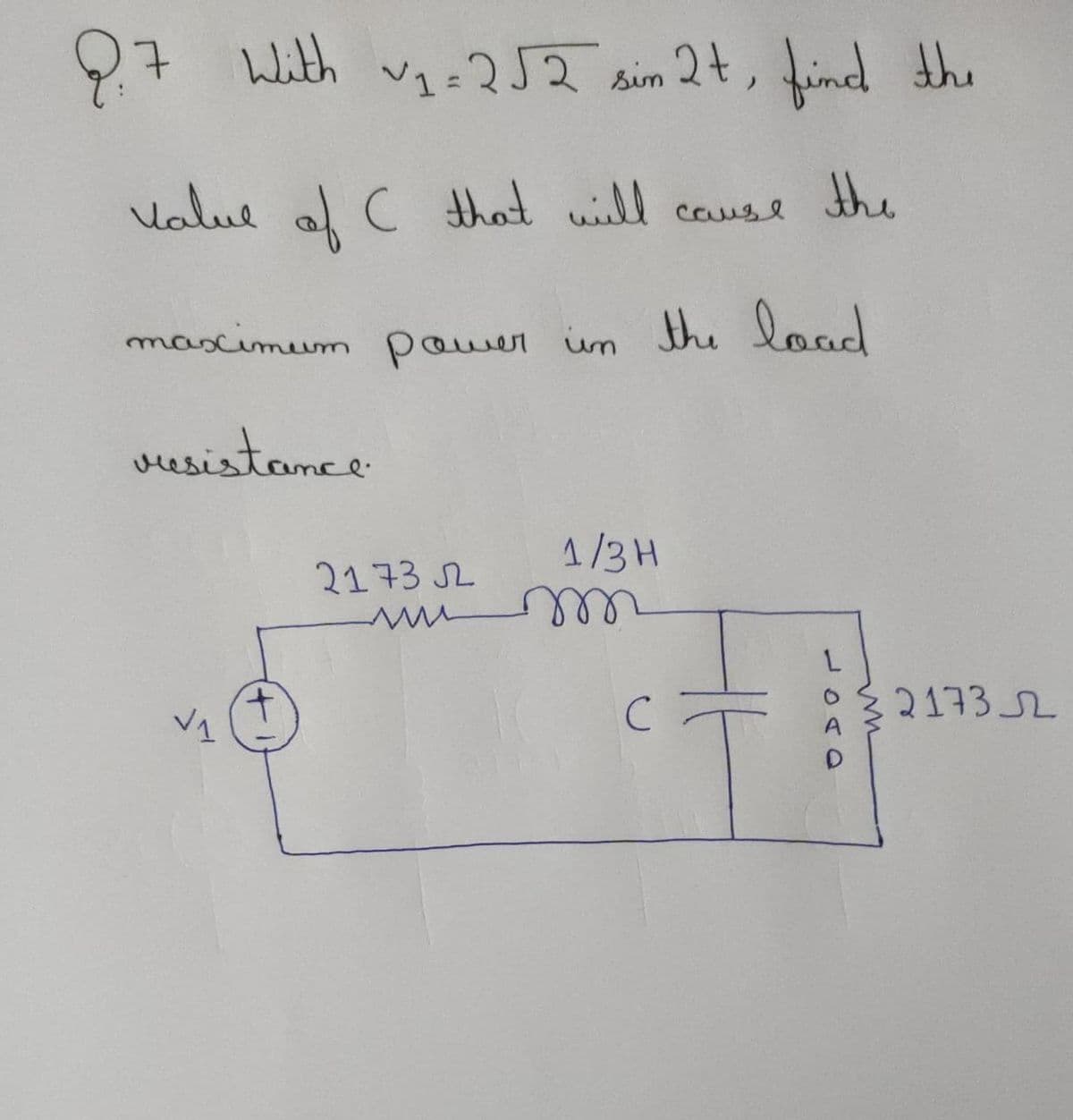 07 With vg-252 ain 2+, final th
Valul al C that will cause the
mascimum pawer
the load
in
vuesistamce
1/3H
2173 SL
ell
0
C
2173 2
LOAD
