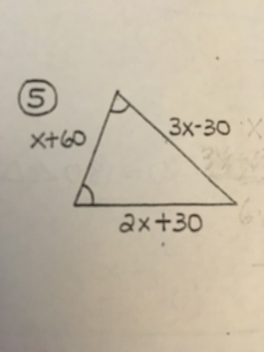 5
x+60
A
3x-30 X
2x+30