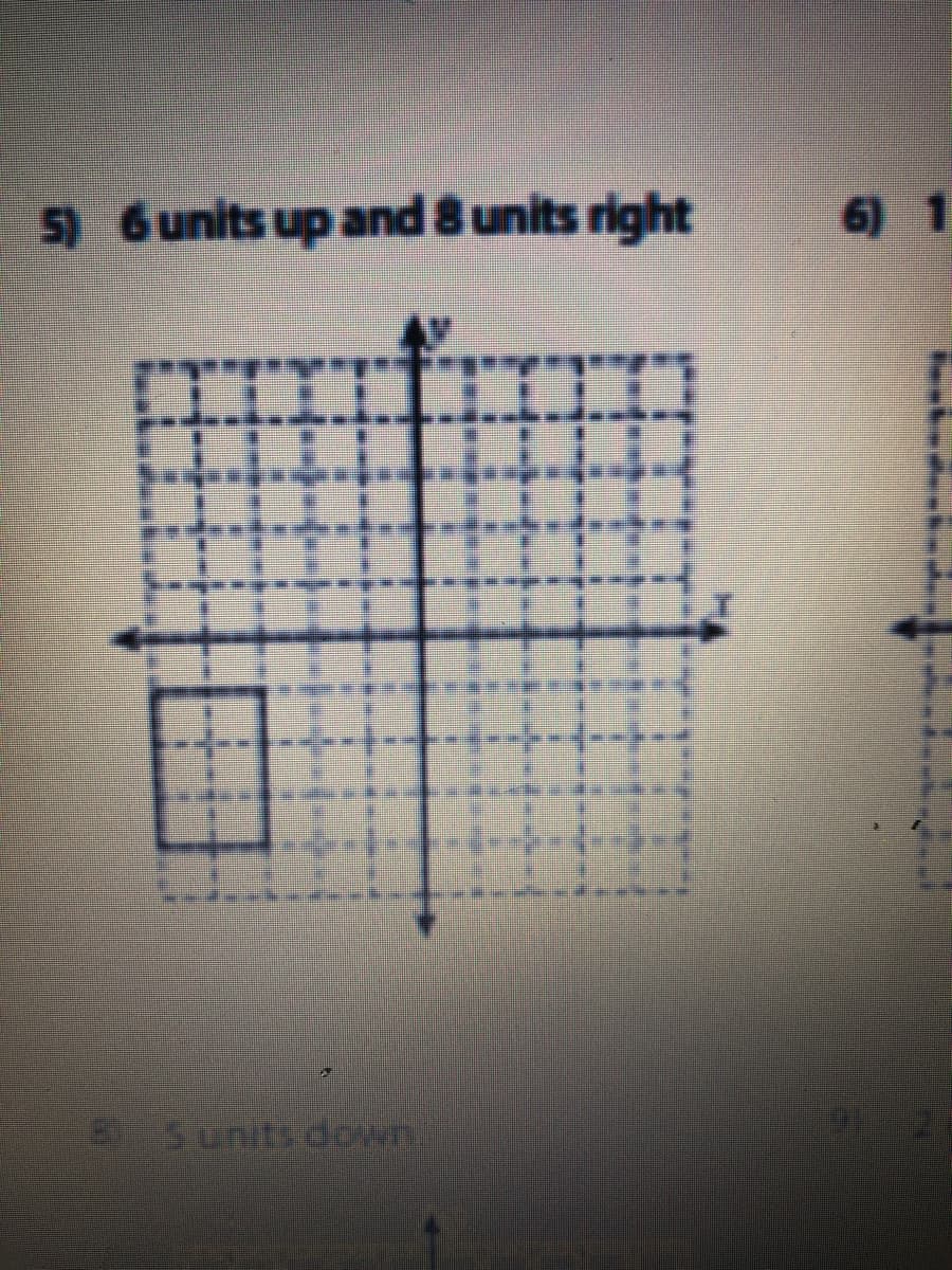 5) 6 units up and8 units right
6) 1
