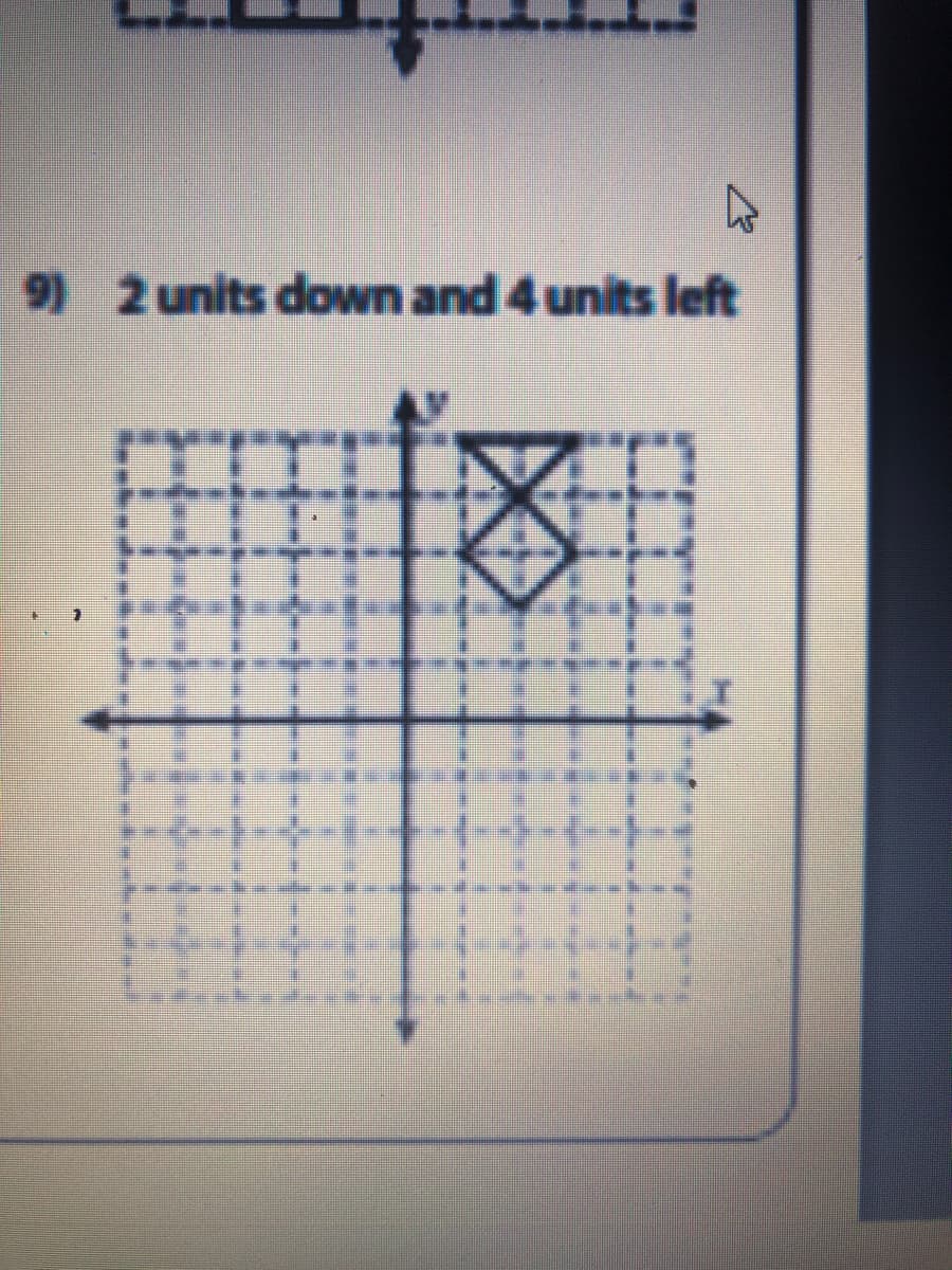 9) 2 units down and 4 units left
