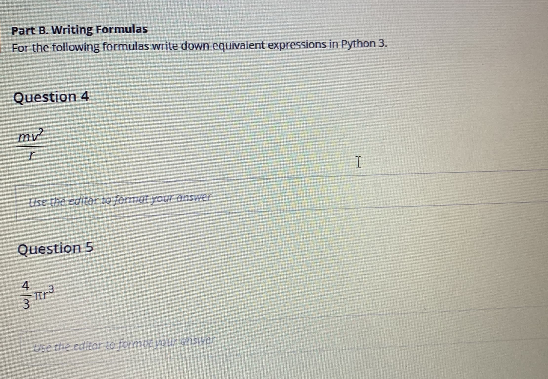 Part B. Writing Formulas
For the following formulas write down equivalent expressions in Python 3.
Question 4
mv
