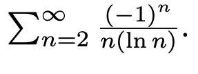 ∞ (-1)"
'n=2 n(Inn)
ΣΑΣ