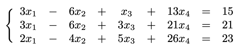 {
3x1
3x1
2x1
X 3
+
13x4
3x3 + 21x4
26x4
6x2 +
6x2 +
4x2 + 5x3 +
15
21
23