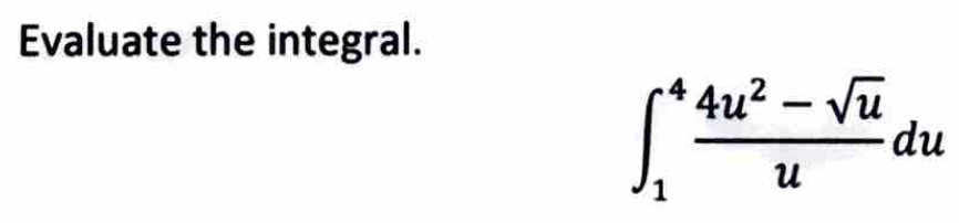 Evaluate the integral.
4u²-√u
น
du