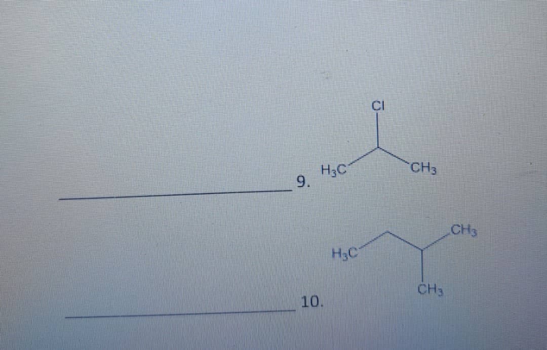 9.
10.
H₂C
CH3
CH₂