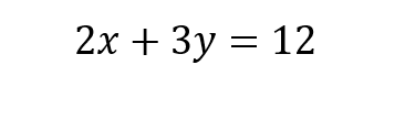 2x + 3y = 12
