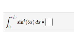 65/15 sin¹ (5x) dx =
0