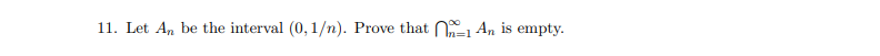 Let A, be the interval (0,1/n). Prove that A, is empty.
