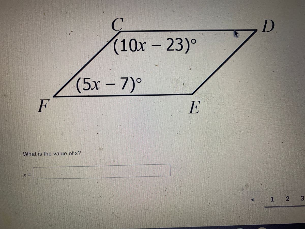 D.
(10x-23)°
(5х - 7)°
F
E
What is the value of x?
1 2 3
