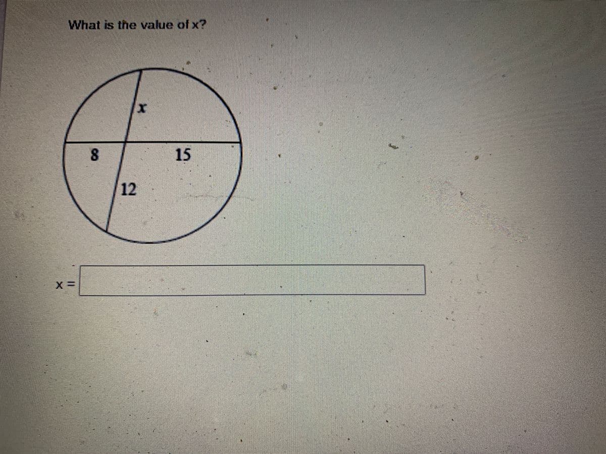 What is the value of x?
15
12
8.
