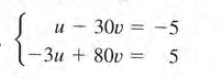 u - 30v = -5
%3D
-3u + 80v
