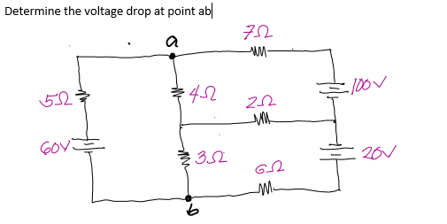 Determine the voltage drop at point ab
72
a
52
- 100V
GOY
20V
