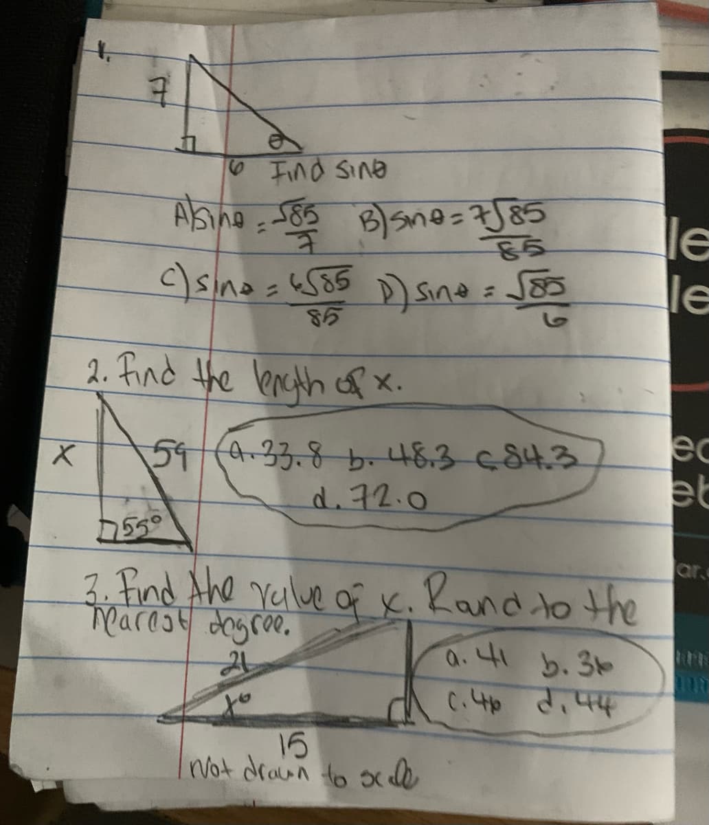 6 Iind sine
B)sne=7J85
c)sino=u585 ) sina = S8
le
le
%3D
2. Find the encth cfx.
54(4.33.8b.48.3 c84.3
d.72.0
ec
et
55°
ar.
3. Find Ahe Yulve of Kx. Rand to the
Tearoat dagroe.
21
Q.41 b.30
(,५ पय
16
Inot drawn to sx de
