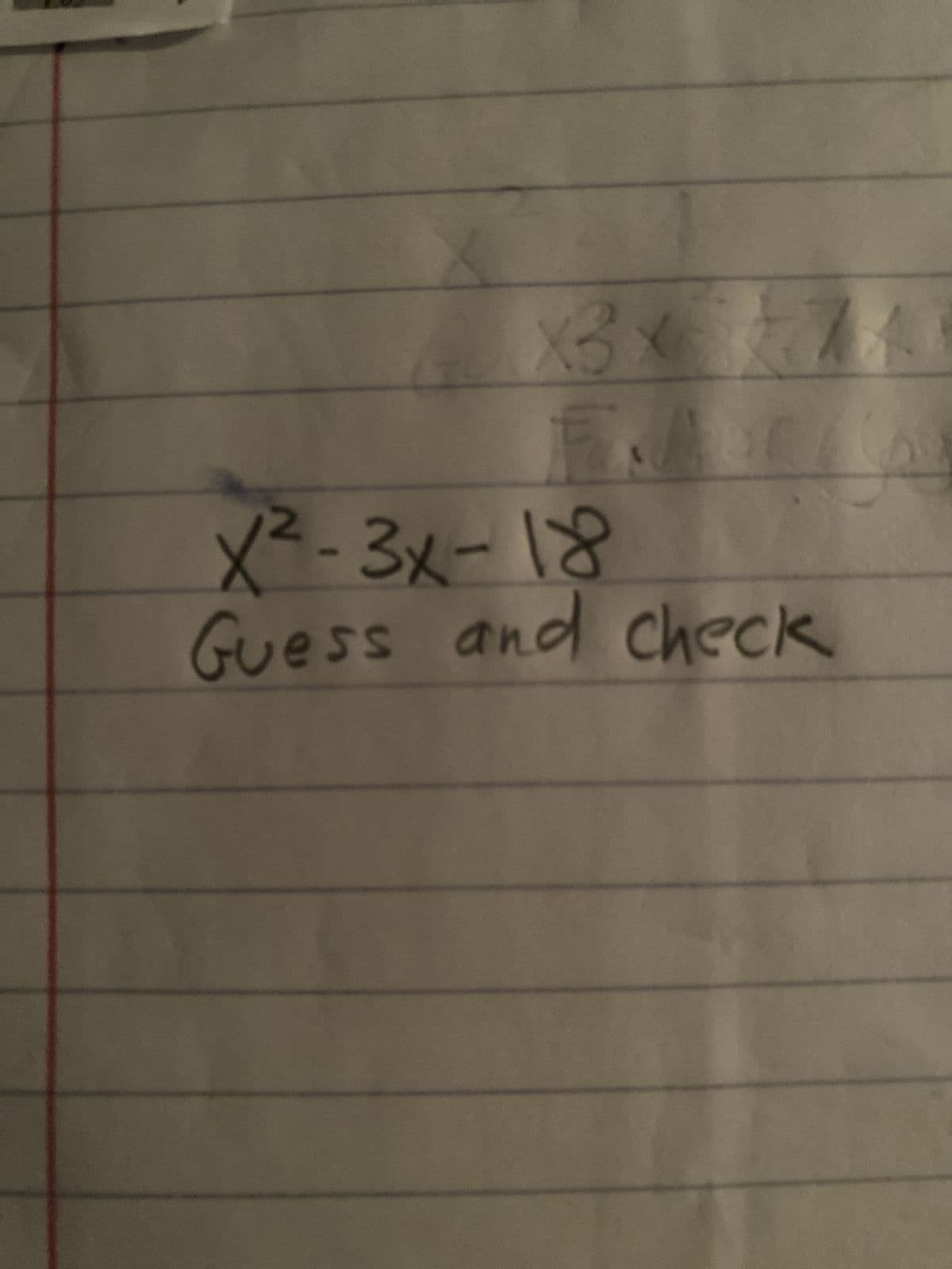 ×3×
71
F 0 joy
x²-3x-18
Guess and check