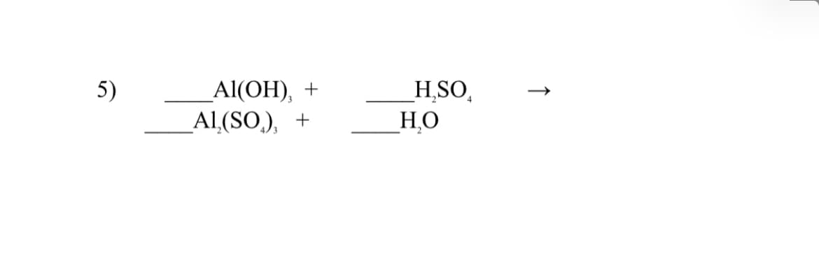 H,SO,
Al(OH), +
_Al,(SO,), +
5)
H.O
↑
