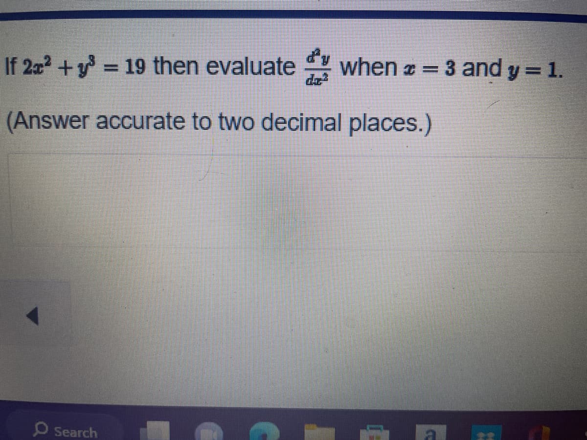 If 2ª² + y² = 19 then evaluate when =
(Answer accurate to two decimal places.)
Search
3 and y = 1.