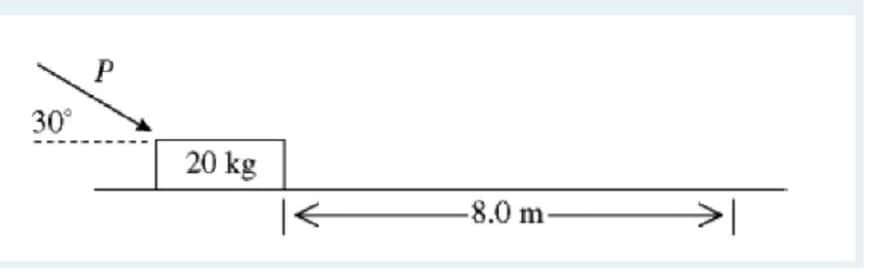 30°
P
20 kg
-8.0 m-