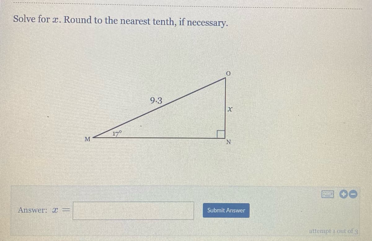 Solve for x. Round to the nearest tenth, if necessary.
9.3
170
Answer: x
Submit Answer
attempt i out of 3
