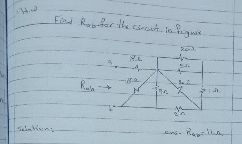 H.w.
Find Rab for the circust in figure
20L
-/-
Rab
202
252
Salution:
ansa Rab=le
