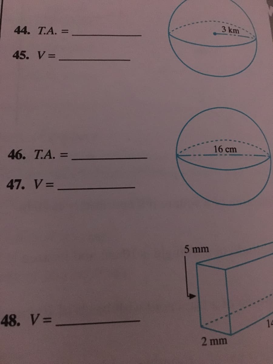 44. T.A. =
3 km
%3D
45. V =
16 cm
46. T.А.
%3D
47. V
5 mm
48. V=_
14
2 mm
