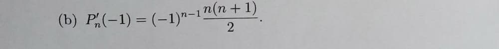 (b) P₂(−1) = (−1)n-1 n(n+1)
2