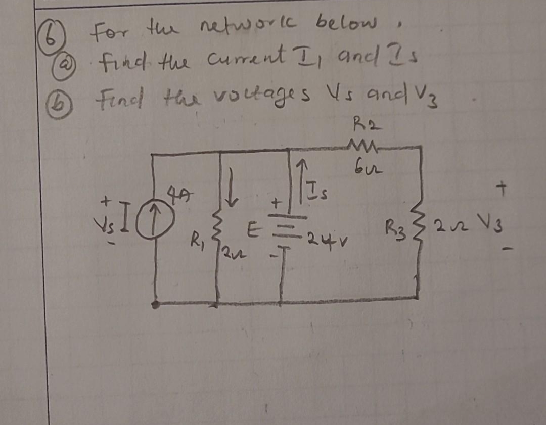 for the network below
@ find the current I, and Is
Find the voltages Vs and Vz
4A
$10
E
R₁721
Is
R2
M
·24v
bur
R3 2√2 V3