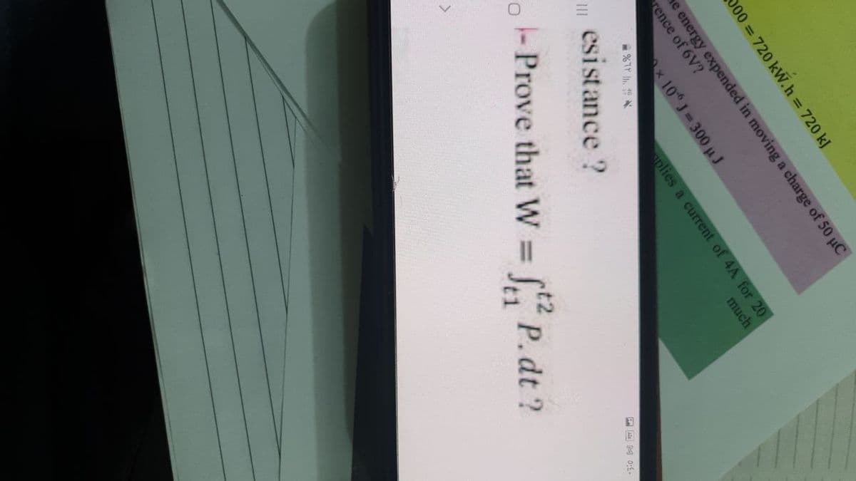 e energy expended in moving a charge of 50 uC
rence of 6V?
00)%3720 kW.h 720 kJ
x10 J 300 pJ
A %TY . 9 *
much
aplies a current of 4A for 20
esistance ?
- Prove that W = S P.dt ?
t2
