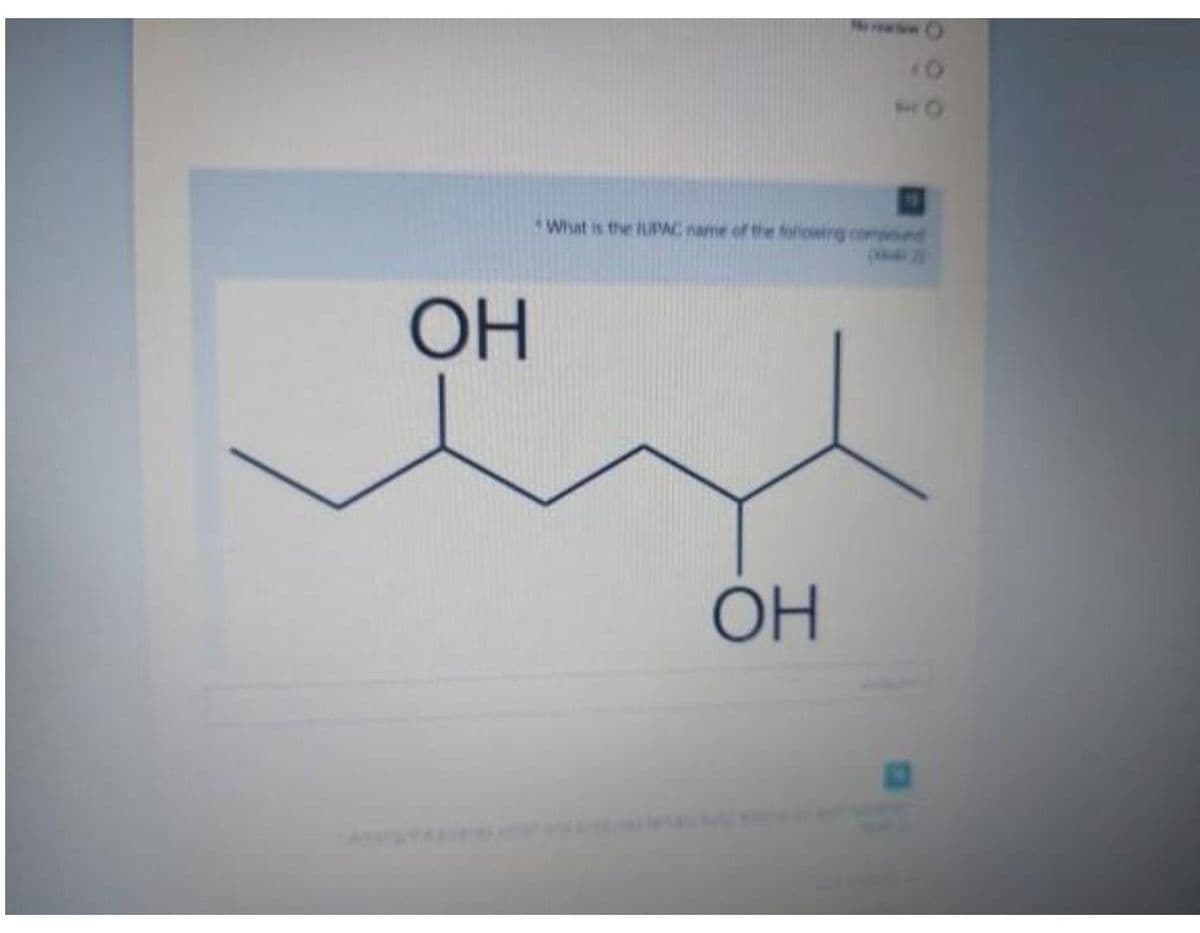 Ser O
*What is the IUPAC name of the following comp
OH
OH
