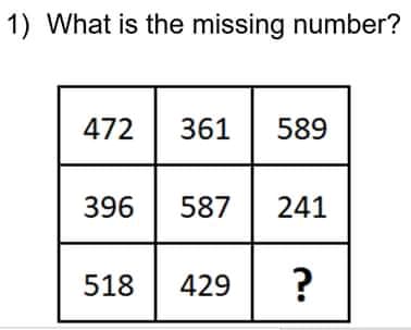 1) What is the missing number?
472
361
589
396
587
241
518
429
?
