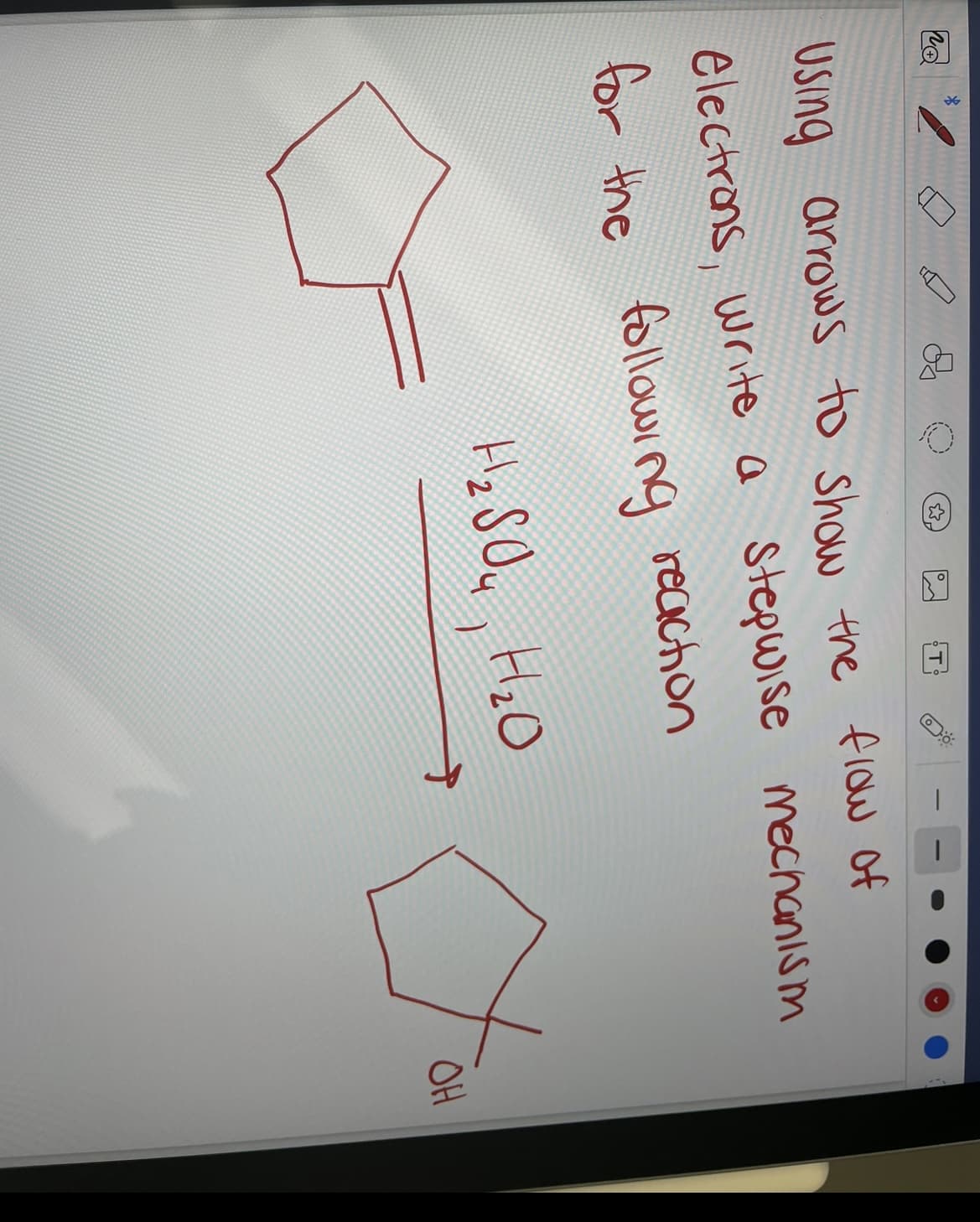 T
Using arrows to show the flow of
electrons, write a Stepwise mechanism
for the following reaction
H ₂ SO₂, H₂O
∞
OH