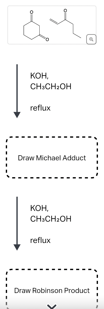 КОН,
CH3CH2OH
reflux
Draw Michael Adduct
КОН,
CH3CH2OH
reflux
Q
Draw Robinson Product
I
I
I
I
I
I
I