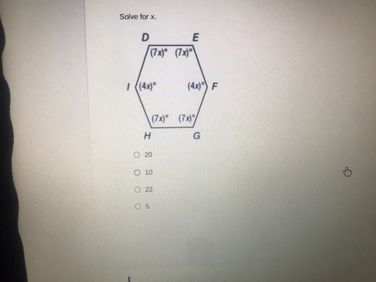 Solve for x.
E
(7x)° (7x)>\
I (4x)°
(4x)) F
(7x) (7x)
O 20
O 10
O 22
O 5
