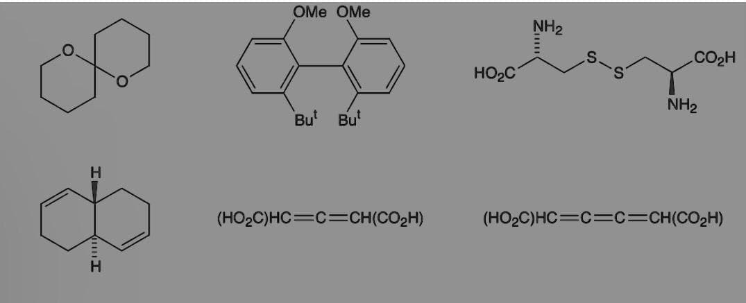 H
OME OMe
But Bu
(HO2C)HC=C=CH(CO2H)
HO₂C
NH₂
.CO,H
NH₂
(HO2C)HC=C=C=CH(CO2H)