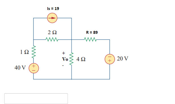 Is = 19
2 2
R = 89
Vo
20 V
40 V
+
