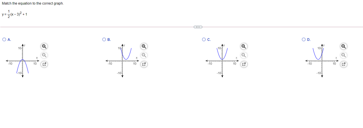 Match the equation to the correct graph.
y =
O A.
OB.
Oc.
OD.
Ay
10-
10-
-10
10
-jo
10
-j0
10
-jo
10
-10
-10-
-10-
