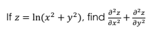 If z = In(x² + y?)., find
a2z
+
ax?
