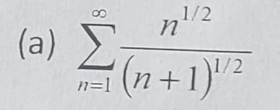 ,1/2
(a) 2
(n +1)"2
1/2
n=1
