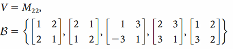 V = M22»
1 2
2 1
1 3
2 3
[1 2
B =
2
1 2
-3 1]
3 1
3 2
