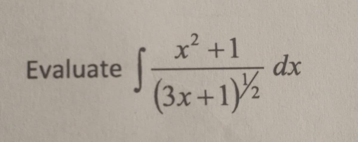 x² +1
dx
(3x+1)2
2.
Evaluate
