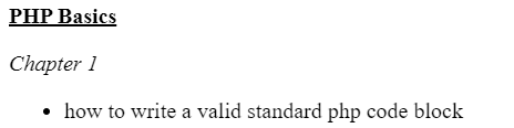 PHP Basics
Chapter 1
how to write a valid standard php code block
