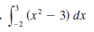 - L, («² – 3) dx
